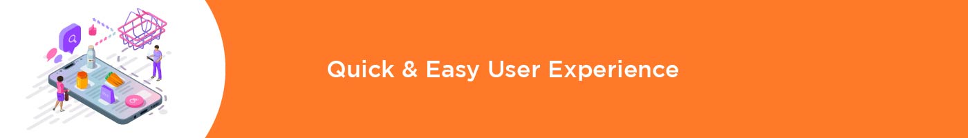 quick and easy user experience